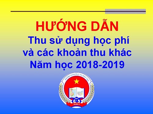 Hướng dẫn thu sử dụng học phí và các khoản thu khác năm học 2018-2019